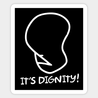 It's Dignity Magnet